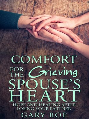 cover image of Comfort for the Grieving Spouse's Heart